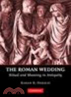 The Roman Wedding ─ Ritual and Meaning in Antiquity