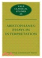 Aristophanes: Essays in Interpretation