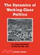 The Dynamics of Working-class Politics:The Labour Movement in Preston, 1880-1940