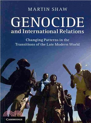 Genocide and International Relations ─ Changing Patterns in the Transitions of the Late Modern World