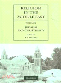 Religion in the Middle East:Three Religions in Concord and Conflict(Volume 1, Judaism and Christianity)