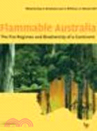 Flammable Australia:The Fire Regimes and Biodiversity of a Continent