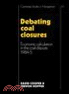 Debating Coal Closures:Economic Calculation in the Coal Dispute 1984-5