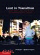 Lost in Transition ─ Youth, Work, and Instability in Postindustrial Japan