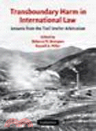 Transboundary Harm in International Law:Lessons from the Trail Smelter Arbitration