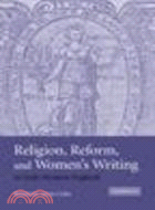 Religion, Reform, and Women's Writing in Early Modern England