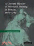 A Literary History of Women's Writing in Britain, 1660-1789