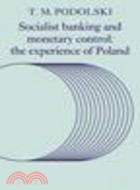 Socialist Banking and Monetary Control:The Experience of Poland