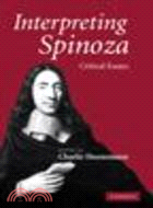 Interpreting Spinoza:Critical Essays