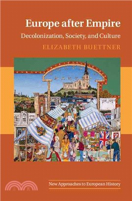 Europe After Empire ― Decolonization, Society, and Culture