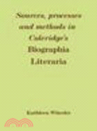 Sources, Processes and Methods in Coleridge's 'Biographia Literaria'