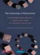 The Archaeology of Measurement:Comprehending Heaven, Earth and Time in Ancient Societies