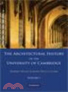 The Architectural History of the University of Cambridge and of the Colleges of Cambridge and Eton 2 Part Set(Volume 1)