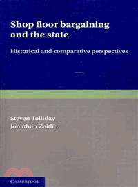 Shop Floor Bargaining and the State:Historical and Comparative Perspectives