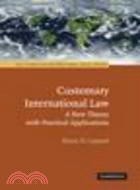 Customary International Law:A New Theory with Practical Applications