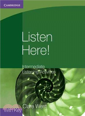 Listen Here! Intermediate Listening Activities With Key