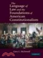 The Language of Law and the Foundations of American Constitutionalism