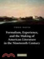 Formalism, Experience, and the Making of American Literature in the Nineteenth Century