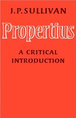 Propertius:A Critical Introduction