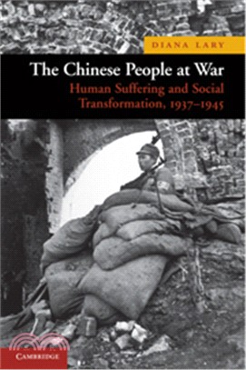 The Chinese People at War ─ Human Suffering and Social Transformation, 1937-1945
