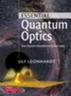 Essential Quantum Optics:From Quantum Measurements to Black Holes