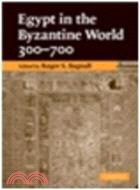 Egypt in the Byzantine World, 300-700