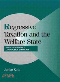 Regressive Taxation and the Welfare State:Path Dependence and Policy Diffusion