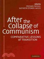 After the Collapse of Communism:Comparative Lessons of Transition