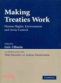 Making Treaties Work:Human Rights, Environment and Arms Control