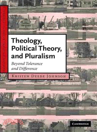 Theology, Political Theory, and Pluralism:Beyond Tolerance and Difference