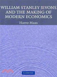 William Stanley Jevons and the Making of Modern Economics