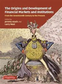 The Origins and Development of Financial Markets and Institutions:From the Seventeenth Century to the Present