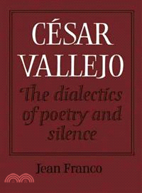 César Vallejo: The Dialectics of Poetry and Silence