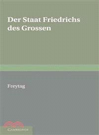 Staat Friedrichs des Grossen:With an Appendix of Poems on Frenderick The Great