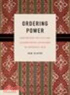 Ordering Power:Contentious Politics and Authoritarian Leviathans in Southeast Asia