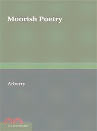 Moorish Poetry:A Translation of The Pennants an Anthology Compiled in 1243 by the Andalusian Ibn Sa'id