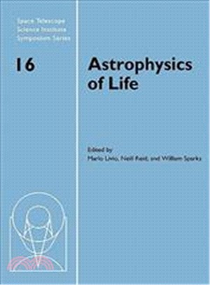 Astrophysics of Life:Proceedings of the Space Telescope Science Institute Symposium, held in Baltimore, Maryland May 6-9, 2002