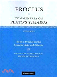 Proclus: Commentary on Plato's Timaeus(Volume 1, Book 1: Proclus on the Socratic State and Atlantis)