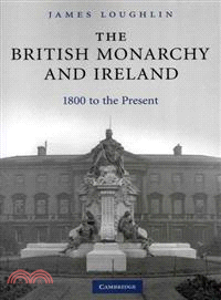 The British Monarchy and Ireland:1800 to the Present