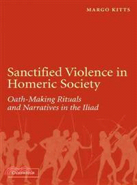 Sanctified Violence in Homeric Society:Oath-Making Rituals in the Iliad