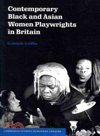 Contemporary Black and Asian Women Playwrights in Britain