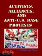 Activists, Alliances, and Anti-U.S. Base Protests