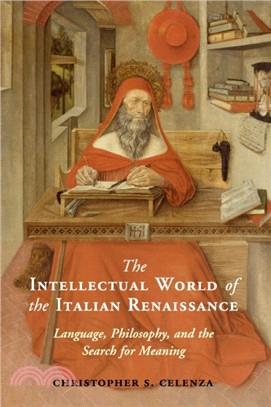 The Intellectual World of the Italian Renaissance：Language, Philosophy, and the Search for Meaning