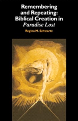 Remembering and Repeating:Biblical Creation in Paradise Lost