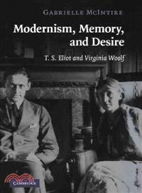 Modernism, Memory, and Desire:T. S. Eliot and Virginia Woolf