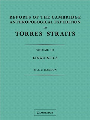 Reports of the Cambridge Anthropological Expedition to Torres Straits(Volume 3, Linguistics)