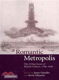 Romantic Metropolis:The Urban Scene of British Culture, 1780-1840