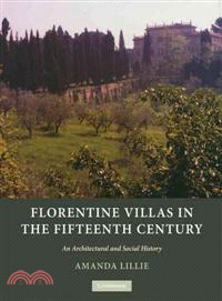 Florentine Villas in the Fifteenth Century:An Architectural and Social History