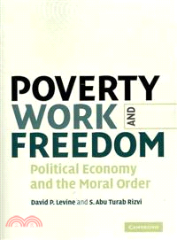 Poverty, Work, and Freedom:Political Economy and the Moral Order