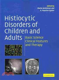 Histiocytic Disorders of Children and Adults:Basic Science, Clinical Features and Therapy